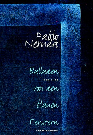 Balladen von den blauen Fenstern. Gedichte, spanisch / deutsch (Auswahl, Nachdichtung und Nachwor...