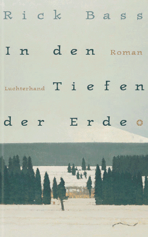 In den Tiefen der Erde. (9783630870762) by Bass, Rick; Gunkel, Thomas