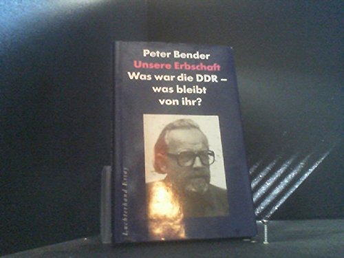 Beispielbild für Unsere Erbschaft : Was war die DDR, was bleibt von ihr? zum Verkauf von Bernhard Kiewel Rare Books