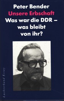 9783630871103: Unsere Erbschaft: Was war die DDR, was bleibt von ihr? (Luchterhand Essay)