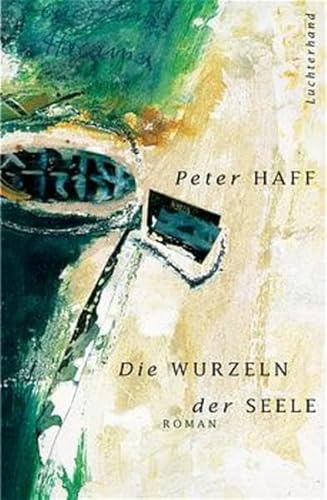 Beispielbild fr Die Wurzeln der Seele : Roman. zum Verkauf von Antiquariat Buchhandel Daniel Viertel