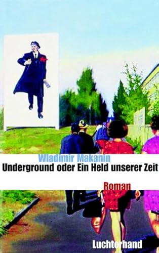 Underground oder Ein Held unserer Zeit