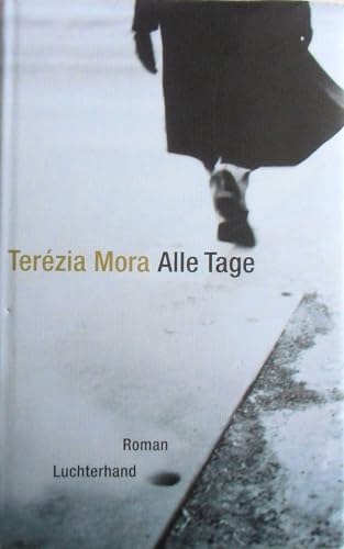 Alle Tage: Roman - Mora, Terézia