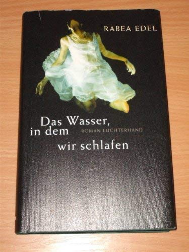Stock image for Das Wasser, in dem wir schlafen: Roman for sale by WorldofBooks
