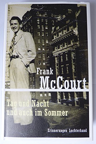 Beispielbild fr Tag und Nacht und auch im Sommer: Erinnerungen (Hardcover Fiction) McCourt, Frank and Hermstein, Rudolf zum Verkauf von tomsshop.eu