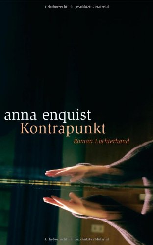 Kontrapunkt: Roman - Anna Enquist