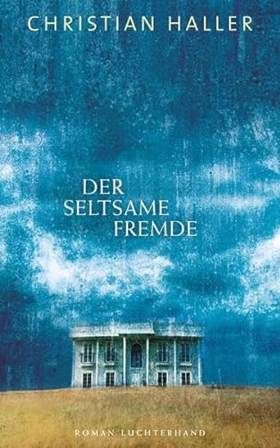 Der seltsame Fremde: Roman (9783630873923) by Haller, Christian