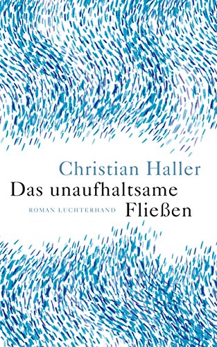 Beispielbild fr Das unaufhaltsame Flieen zum Verkauf von Storisende Versandbuchhandlung