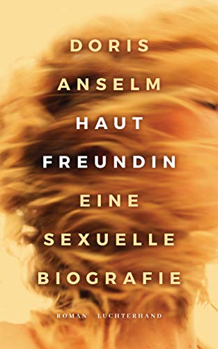 9783630876030: Hautfreundin. Eine sexuelle Biografie: Roman