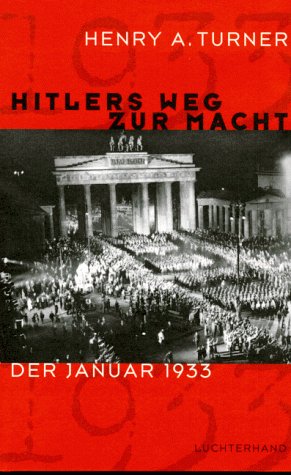 Imagen de archivo de Hitlers Weg zur Macht : der Januar 1933. Jr. Aus dem Amerikan. von Enrico Heinemann und Thomas Pfeiffer a la venta por Hbner Einzelunternehmen