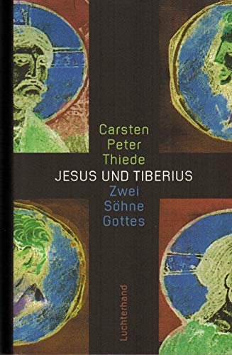 Jesus und Tiberius: Zwei Söhne Gottes Zwei Söhne Gottes - Thiede, Carsten P