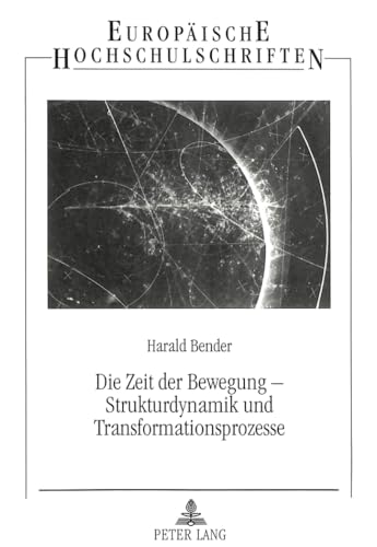 Beispielbild fr Die Zeit der Bewegung - Strukturdynamik und Transformationsprozesse. zum Verkauf von SKULIMA Wiss. Versandbuchhandlung