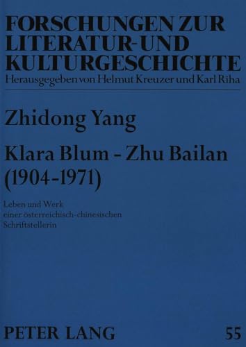 9783631300626: Klara Blum - Zhu Bailan (1904-1971): Leben und Werk einer oesterreichisch-chinesischen Schriftstellerin