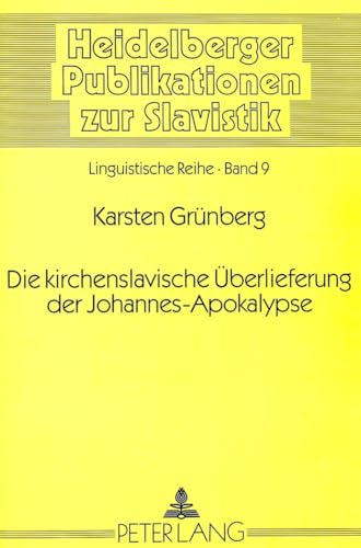 Die kirchenslavische Ãœberlieferung der Johannes-Apokalypse (Heidelberger Publikationen zur Slavistik) (German Edition) (9783631301777) by GrÃ¼nberg, Karsten