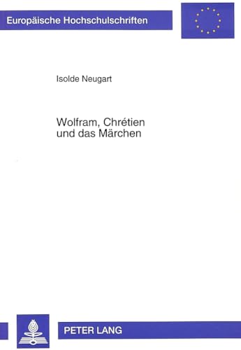 Imagen de archivo de Wolfram, Chrtien und das Mrchen. a la venta por SKULIMA Wiss. Versandbuchhandlung