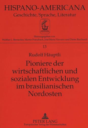 Imagen de archivo de Pioniere der wirtschaftlichen und sozialen Entwicklung im brasilianischen Nordosten. a la venta por SKULIMA Wiss. Versandbuchhandlung