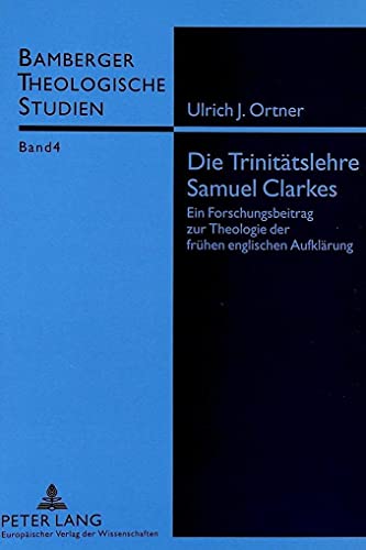 Beispielbild fr Die Trinittslehre Samuel Clarkes. zum Verkauf von SKULIMA Wiss. Versandbuchhandlung