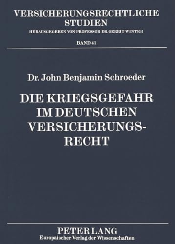 9783631303665: Die Kriegsgefahr Im Deutschen Versicherungsrecht: 41 (Versicherungsrechtliche Studien)