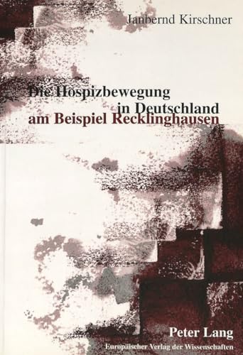 Stock image for Die Hospizbewegung in Deutschland am Beispiel Recklinghausen. Mit einem Vorw. von Eduard Seidler for sale by Der Bcher-Br