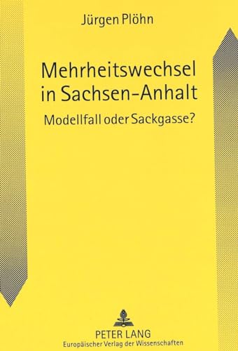 Stock image for Mehrheitswechsel in Sachsen-Anhalt: Modellfall oder Sackgasse? (German Edition) for sale by Book Deals