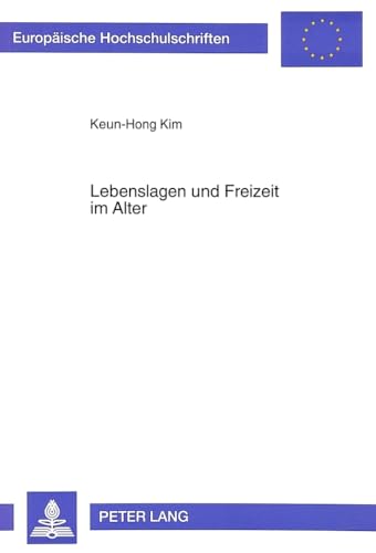 9783631308264: Lebenslagen Und Freizeit Im Alter: Eine Vergleichende Studie Zwischen Der Bundesrepublik Deutschland Und Sued-Korea: 295