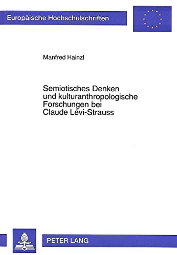Imagen de archivo de Semiotisches Denken und kulturanthropologische Forschungen bei Claude Lvi-Strauss a la venta por Antiquariat Stefan Krger
