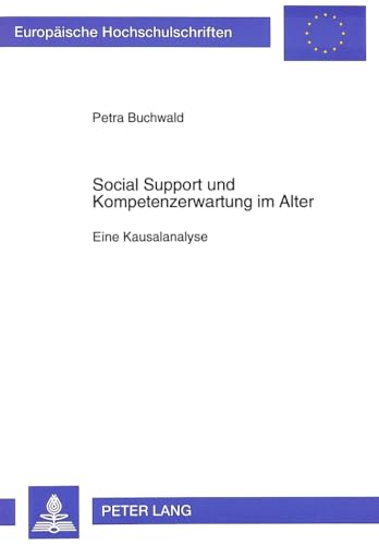 Social Support und Kompetenzerwartung im Alter. Eine Kausalanalyse