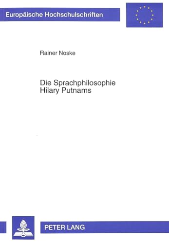 Beispielbild fr Die Sprachphilosophie Hilary Putnams. zum Verkauf von SKULIMA Wiss. Versandbuchhandlung