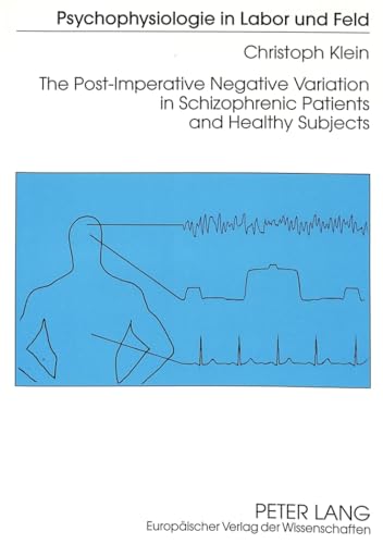 9783631310786: The Post-imperative Negative Variation In Schizophrenic Patients And Healthy Subjects: Christoph Klein: v. 3