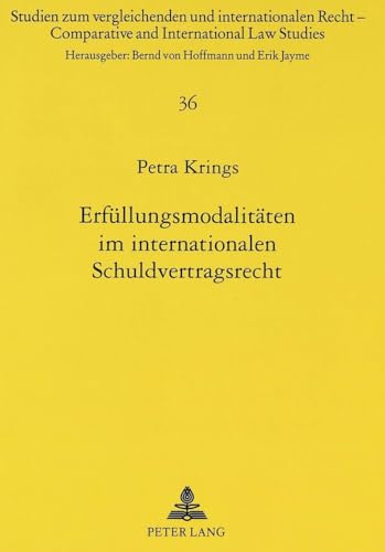 Erfüllungsmodalitäten im internationalen Schuldvertragsrecht - Petra Krings