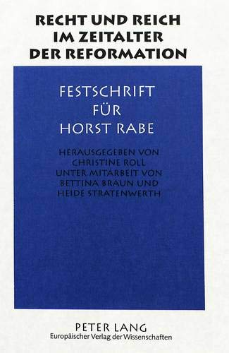 9783631311363: Recht Und Reich Im Zeitalter Der Reformation: Festschrift Fuer Horst Rabe