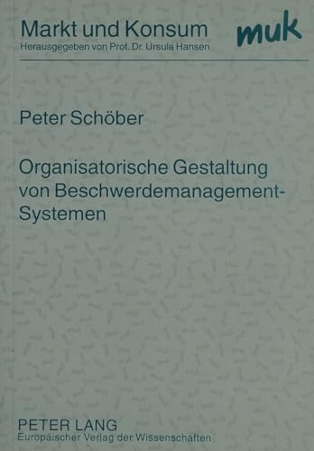 9783631311455: Organisatorische Gestaltung von Beschwerdemanagement-Systemen (Markt und Konsum) (German Edition)