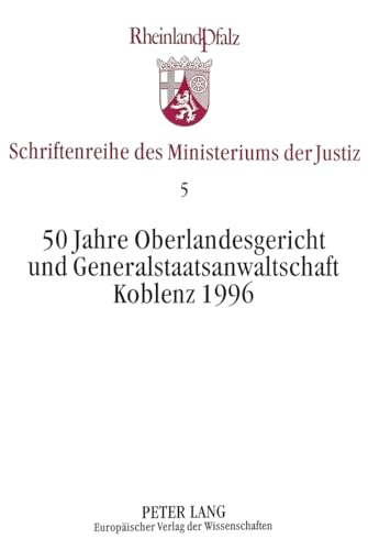 50 jahre oberlandesgericht und generalstaatsanwaltschaft koblenz 1996.