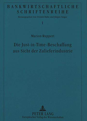 Die Just-in-time-Beschaffung aus Sicht der Zulieferindustrie. - Ruppert, Marion