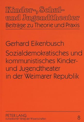 Stock image for Sozialdemokratisches Und Kommunistisches Kinder- Und Jugendtheater in Der Weimarer Republik (Paperback) for sale by CitiRetail