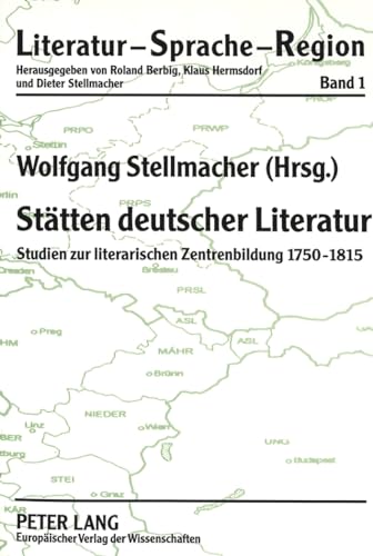 Stätten deutscher Literatur : Studien zur literarischen Zentrenbildung 1750 - 1815