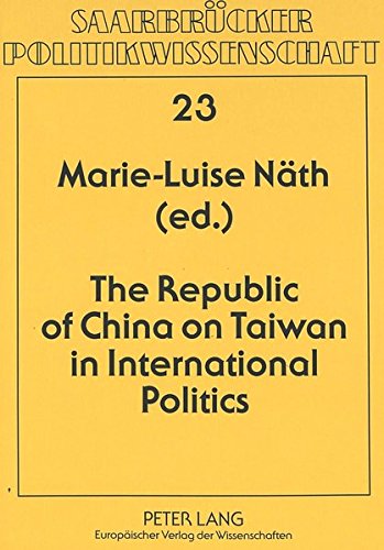 Imagen de archivo de The Republic of China on Taiwan in International Politics (Saarbruecker Politikswissenschaft, Vol. 23) a la venta por Persephone's Books