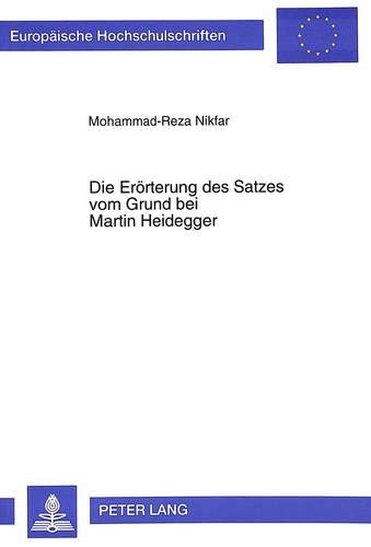 Imagen de archivo de Die Errterung des Satzes vom Grund bei Martin Heidegger. a la venta por SKULIMA Wiss. Versandbuchhandlung