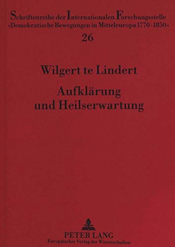 9783631315156: Aufklaerung Und Heilserwartung: Philosophische Und Religioese Ideen Wiener Freimaurer (1780-1795)