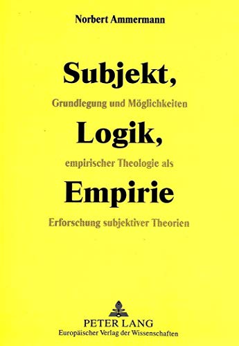 Stock image for Subjekt, Logik, Empirie. for sale by SKULIMA Wiss. Versandbuchhandlung