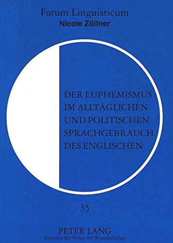 Stock image for Der Euphemismus im alltglichen und politischen Sprachgebrauch des Englischen for sale by Buchpark
