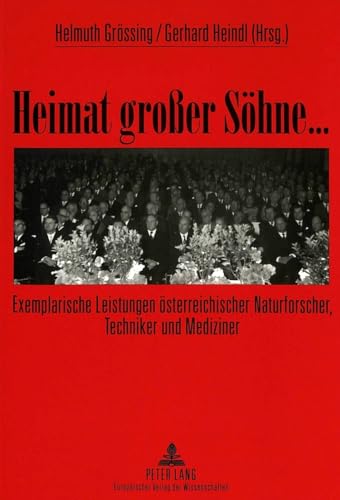 Imagen de archivo de Heimat Grosser Soehne.: Exemplarische Leistungen Oesterreichischer Naturforscher, Techniker Und Mediziner a la venta por Revaluation Books