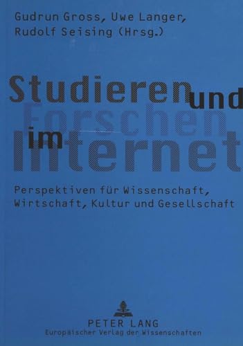9783631317235: Studieren Und Forschen Im Internet: Perspektiven Fuer Wissenschaft, Wirtschaft, Kultur Und Gesellschaft