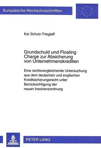 Beispielbild fr Grundschuld und Floating-Charge zur Absicherung von Unternehmenskrediten. zum Verkauf von Antiquariat  Werner Haschtmann