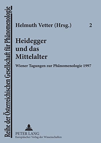 Beispielbild fr Heidegger Und Das Mittelalter: Wiener Tagungen Zur Phaenomenologie 1997 (Reihe Der Osterreichischen Gesellschaft Fur Phanomenologie,) zum Verkauf von Chiron Media