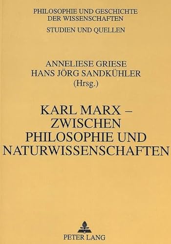 Stock image for Karl Marx - zwischen Philosophie und Naturwissenschaften. for sale by SKULIMA Wiss. Versandbuchhandlung