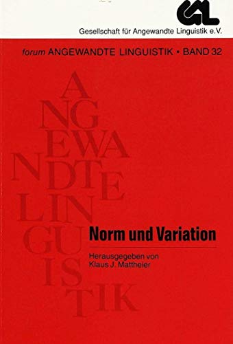 Norm und Variation. (= forum Angewandte Linguistik, Band 32).