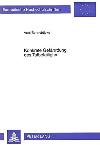 Konkrete Gefaehrdung Des Tatbeteiligten (Paperback) - Axel Schmadicke