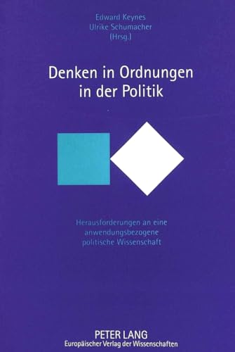 Beispielbild fr Denken in Ordnungen in der Politik Herausforderungen an eine anwendungsbezogene politische Wissenschaft zum Verkauf von Buchpark