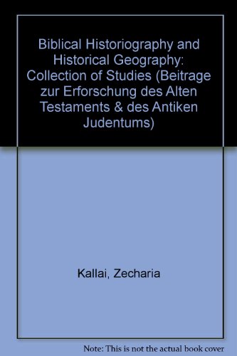 Stock image for Biblical Historiography and Historical Geography. Collection of Studies. for sale by Antiquariat Alte Seiten - Jochen Mitter